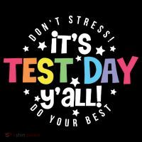 It's Test Day Y'all Don't Stress Do Your Best Studen Teacher School Testing Magnet
