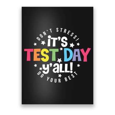 It's Test Day Y'all Don't Stress Do Your Best Studen Teacher School Testing Poster