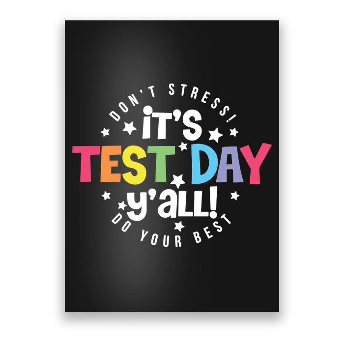 It's Test Day Y'all Don't Stress Do Your Best Studen Teacher School Testing Poster