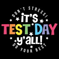 It's Test Day Y'all Don't Stress Do Your Best Studen Teacher School Testing Poster
