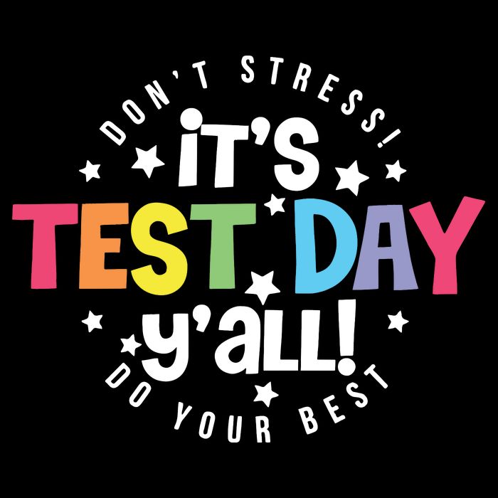 It's Test Day Y'all Don't Stress Do Your Best Studen Teacher School Testing Poster