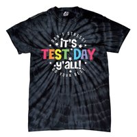 It's Test Day Y'all Don't Stress Do Your Best Studen Teacher School Testing Tie-Dye T-Shirt