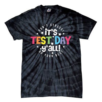 It's Test Day Y'all Don't Stress Do Your Best Studen Teacher School Testing Tie-Dye T-Shirt