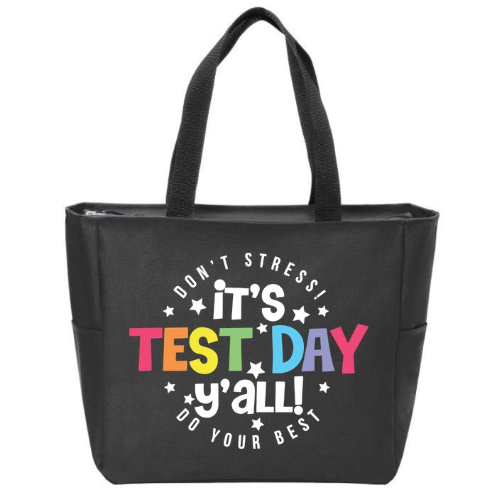 It's Test Day Y'all Don't Stress Do Your Best Studen Teacher School Testing Zip Tote Bag