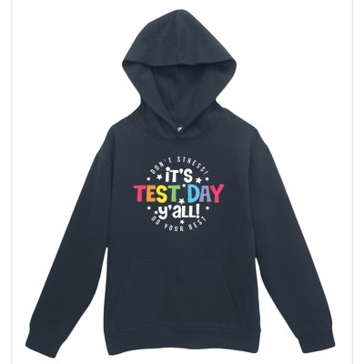 It's Test Day Y'all Don't Stress Do Your Best Studen Teacher School Testing Urban Pullover Hoodie