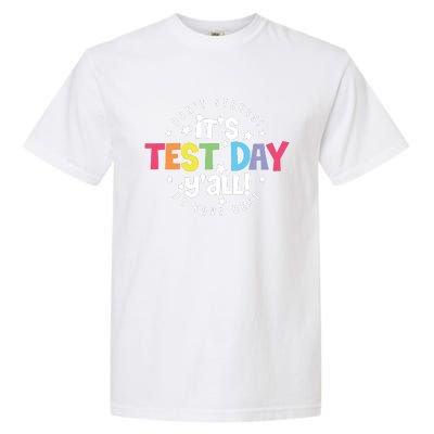 It's Test Day Y'all Don't Stress Do Your Best Studen Teacher School Testing Garment-Dyed Heavyweight T-Shirt