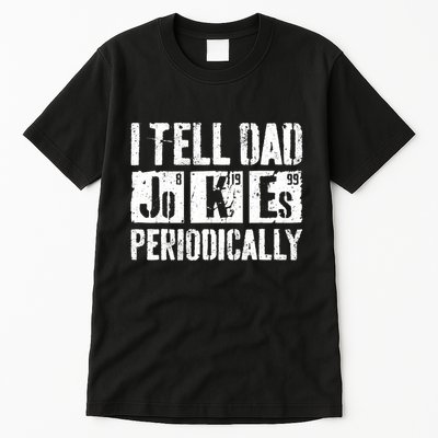 I Tell Dad Jokes Periodically Father's Day Shirt Tall T-Shirt