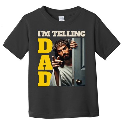 Im Telling Dad Funny Religious Christian Jesus Crown Toddler T-Shirt