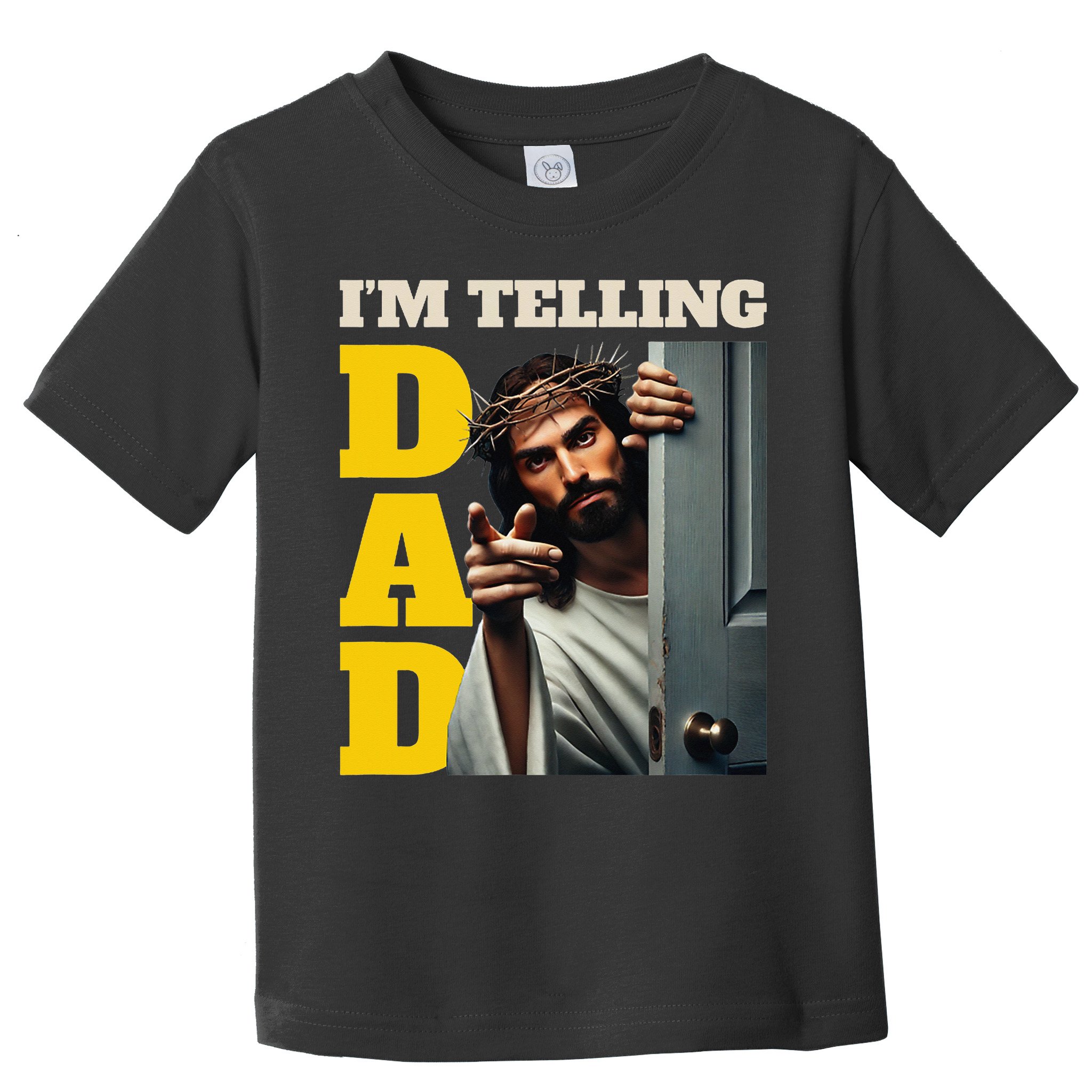 Im Telling Dad Funny Religious Christian Jesus Crown Toddler T-Shirt