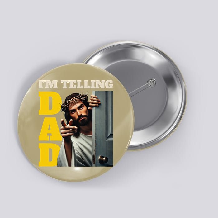 Im Telling Dad Funny Religious Christian Jesus Crown Button