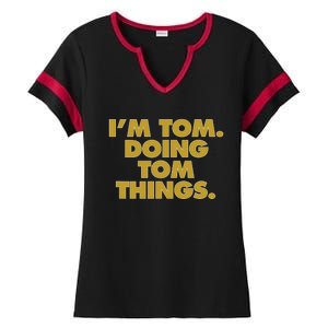 I'm Tom Doing Tom things Funny Birthday Name Ladies Halftime Notch Neck Tee