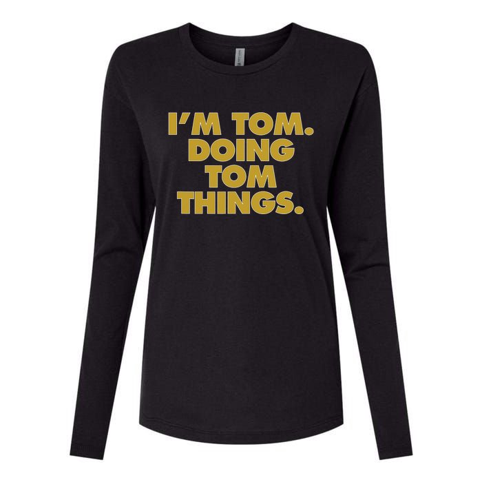 I'm Tom Doing Tom things Funny Birthday Name Womens Cotton Relaxed Long Sleeve T-Shirt