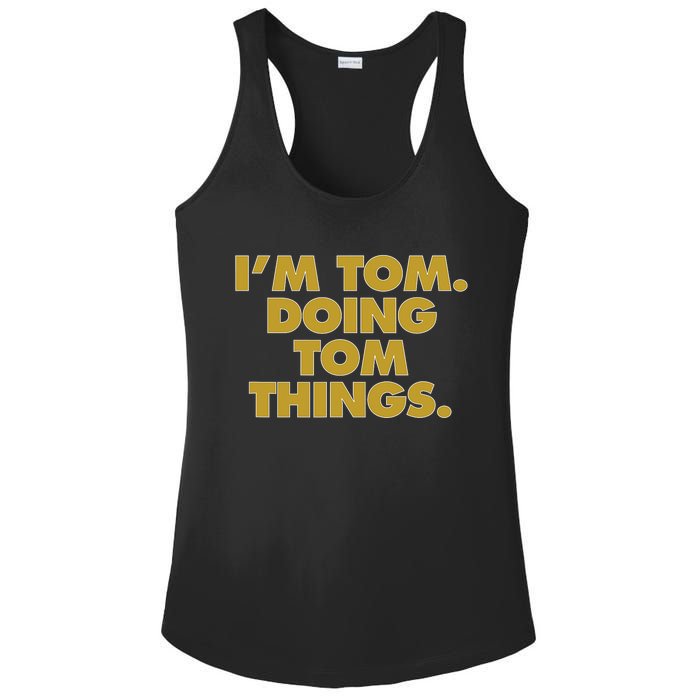 I'm Tom Doing Tom things Funny Birthday Name Ladies PosiCharge Competitor Racerback Tank