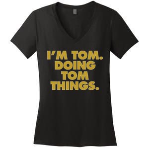 I'm Tom Doing Tom things Funny Birthday Name Women's V-Neck T-Shirt