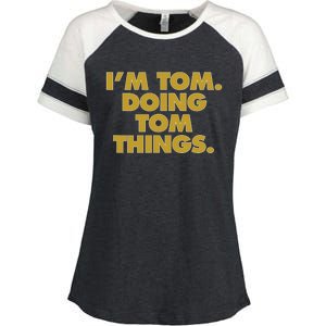 I'm Tom Doing Tom things Funny Birthday Name Enza Ladies Jersey Colorblock Tee