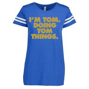 I'm Tom Doing Tom things Funny Birthday Name Enza Ladies Jersey Football T-Shirt