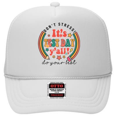 It's Test Day Y'all Funny Testing Day For Teacher Student High Crown Mesh Back Trucker Hat