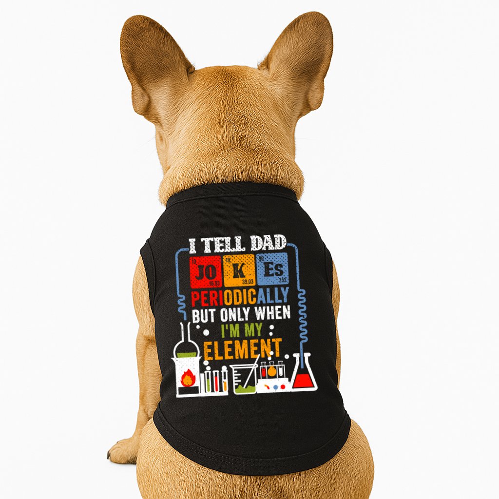 I Tell Dad Jokes Periodically Fathers Day Chemistry Lovers Doggie Tank
