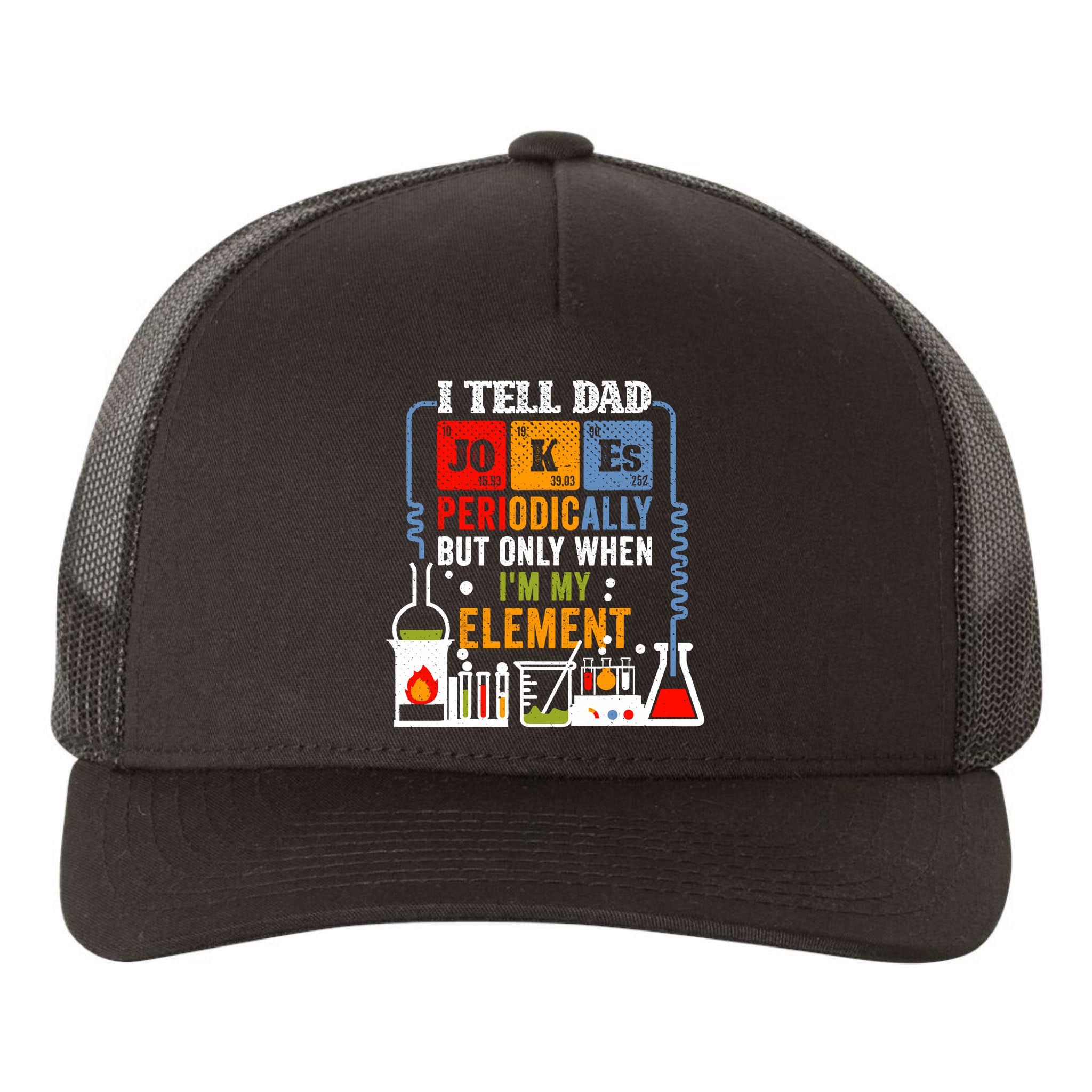 I Tell Dad Jokes Periodically Fathers Day Chemistry Lovers Yupoong Adult 5-Panel Trucker Hat