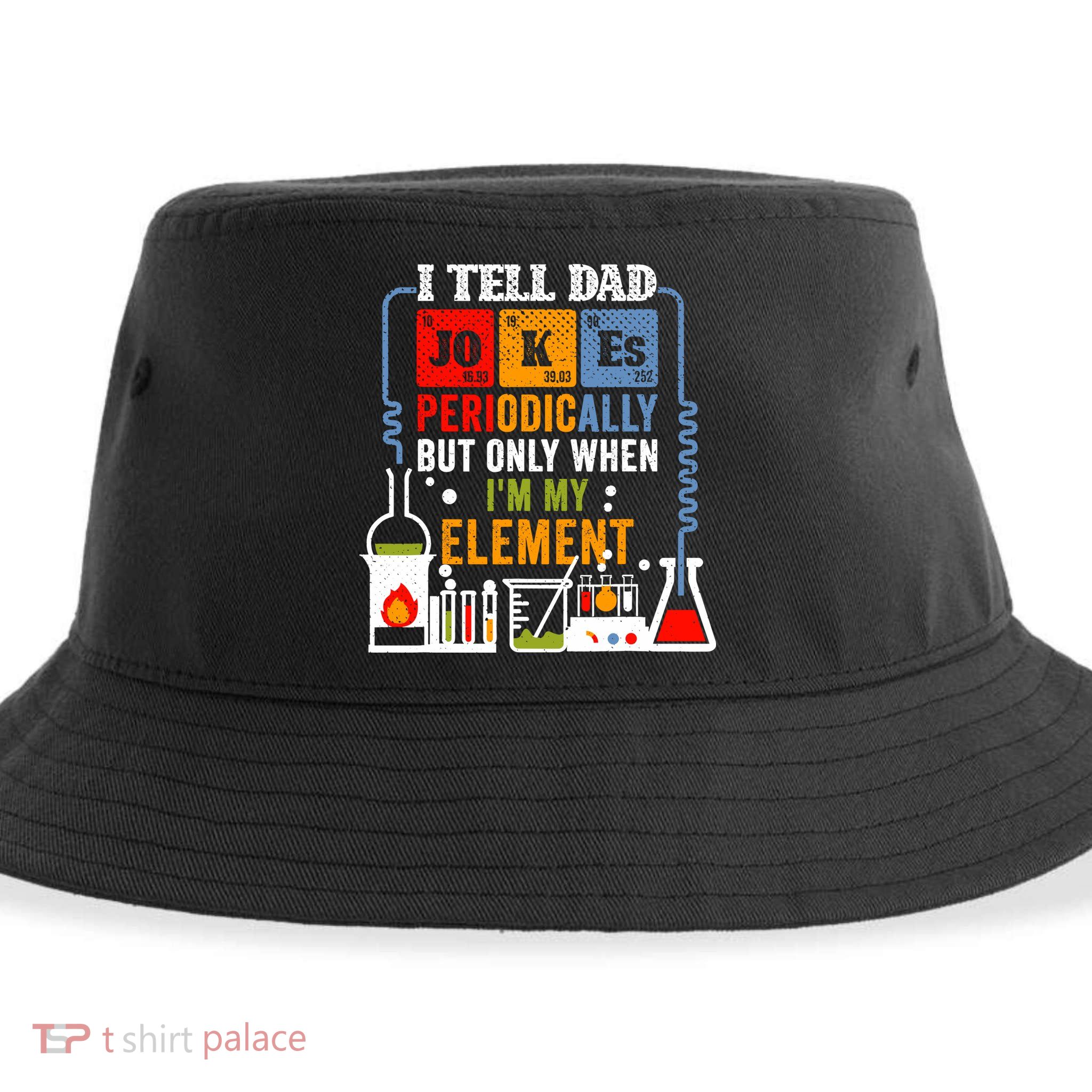 I Tell Dad Jokes Periodically Fathers Day Chemistry Lovers Sustainable Bucket Hat