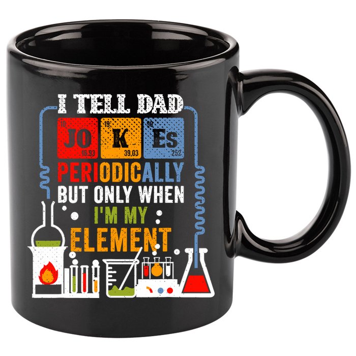 I Tell Dad Jokes Periodically Fathers Day Chemistry Lovers 11oz C Handle Ceramic Mug