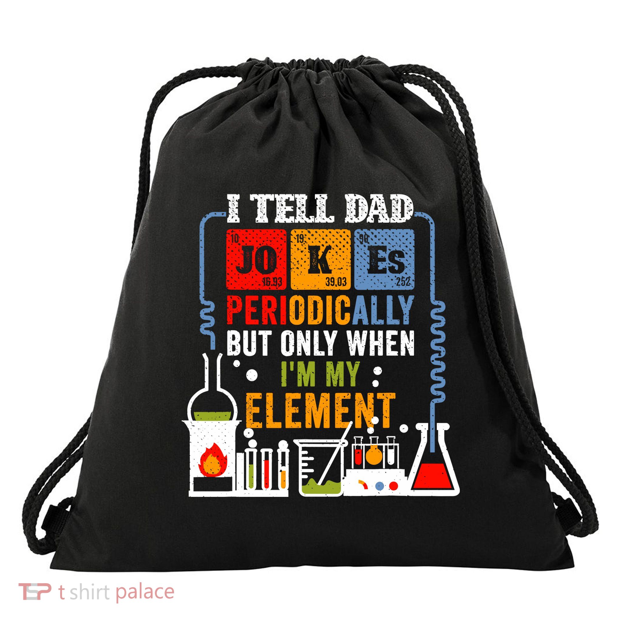 I Tell Dad Jokes Periodically Fathers Day Chemistry Lovers Drawstring Bag