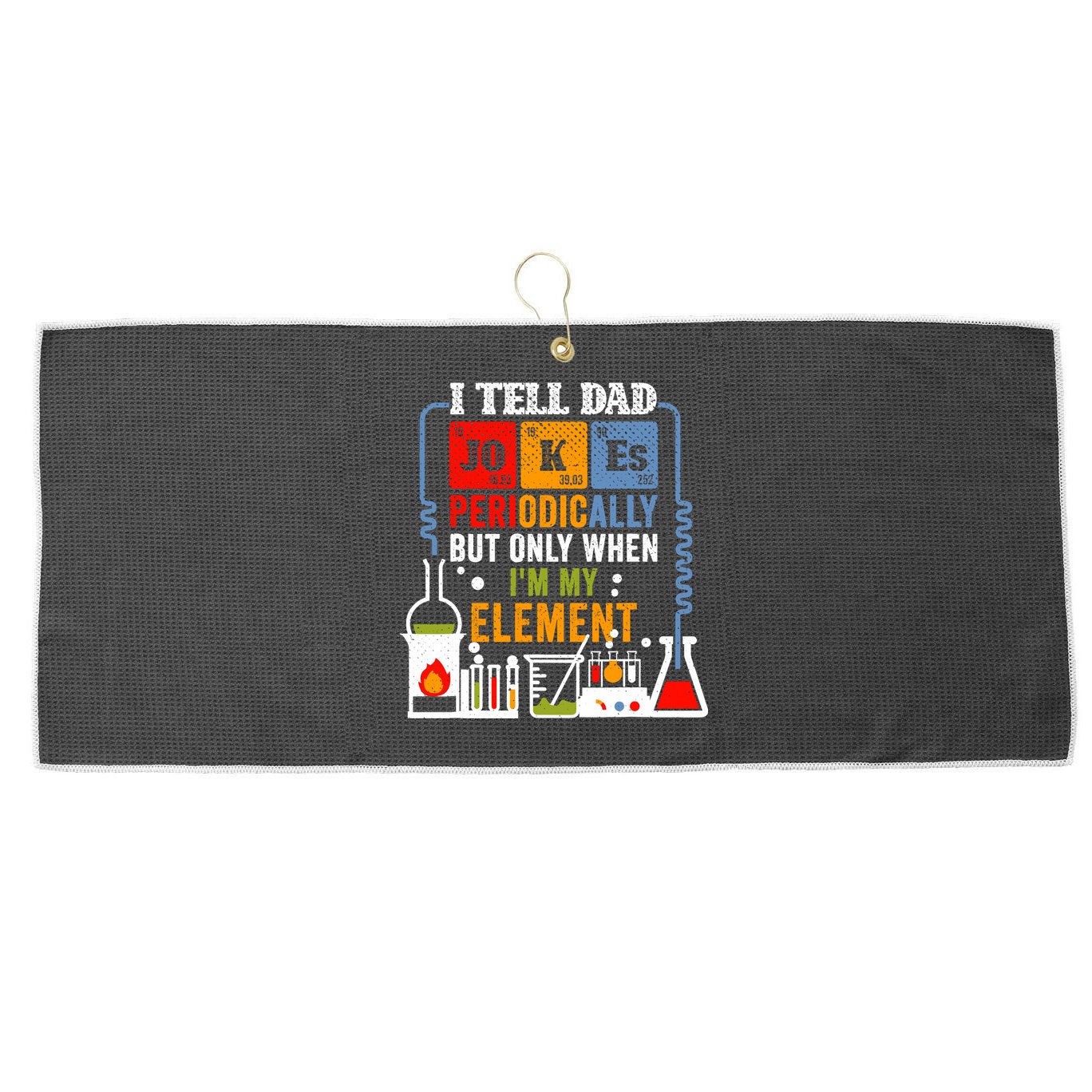 I Tell Dad Jokes Periodically Fathers Day Chemistry Lovers Large Microfiber Waffle Golf Towel