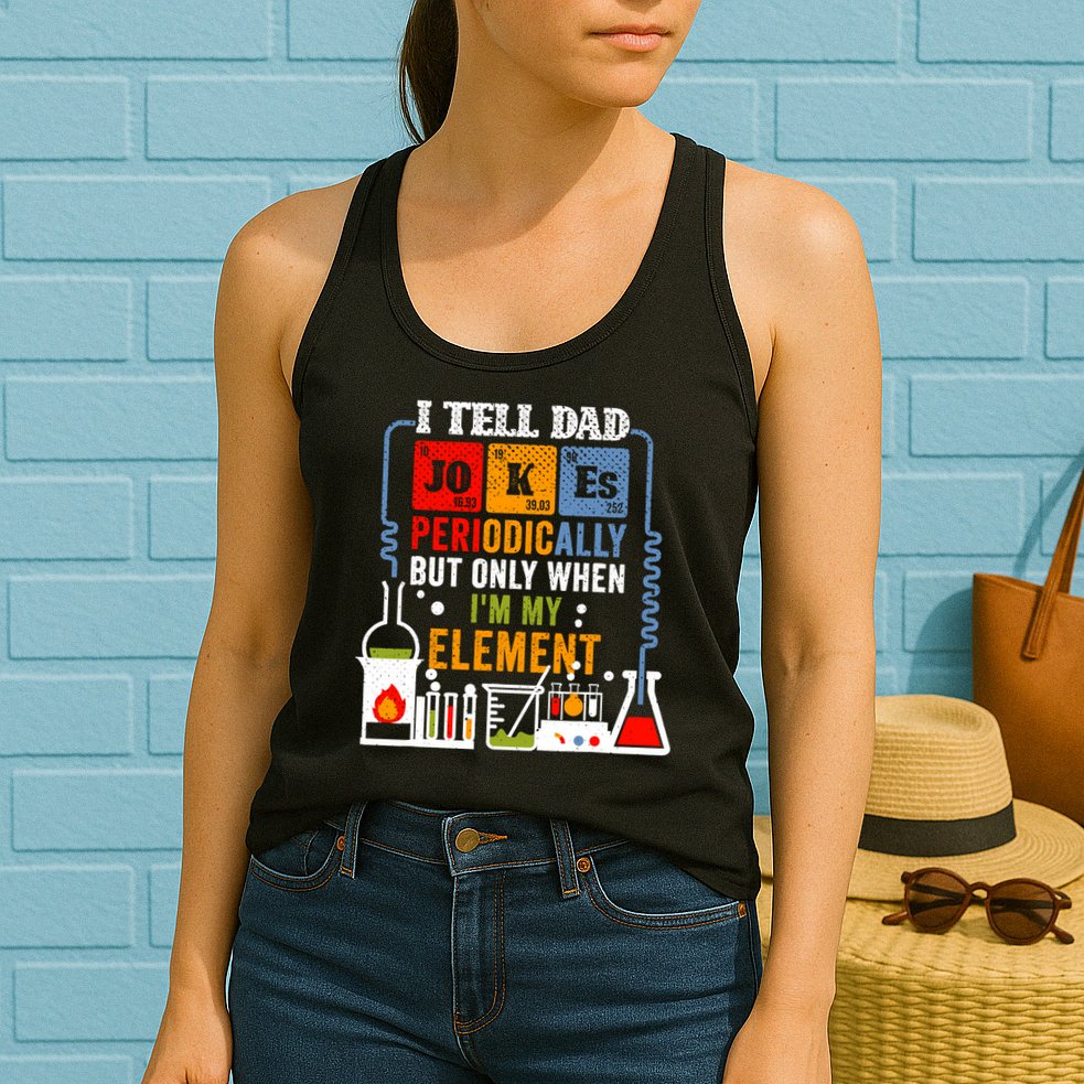 I Tell Dad Jokes Periodically Fathers Day Chemistry Lovers Womens Tank Top