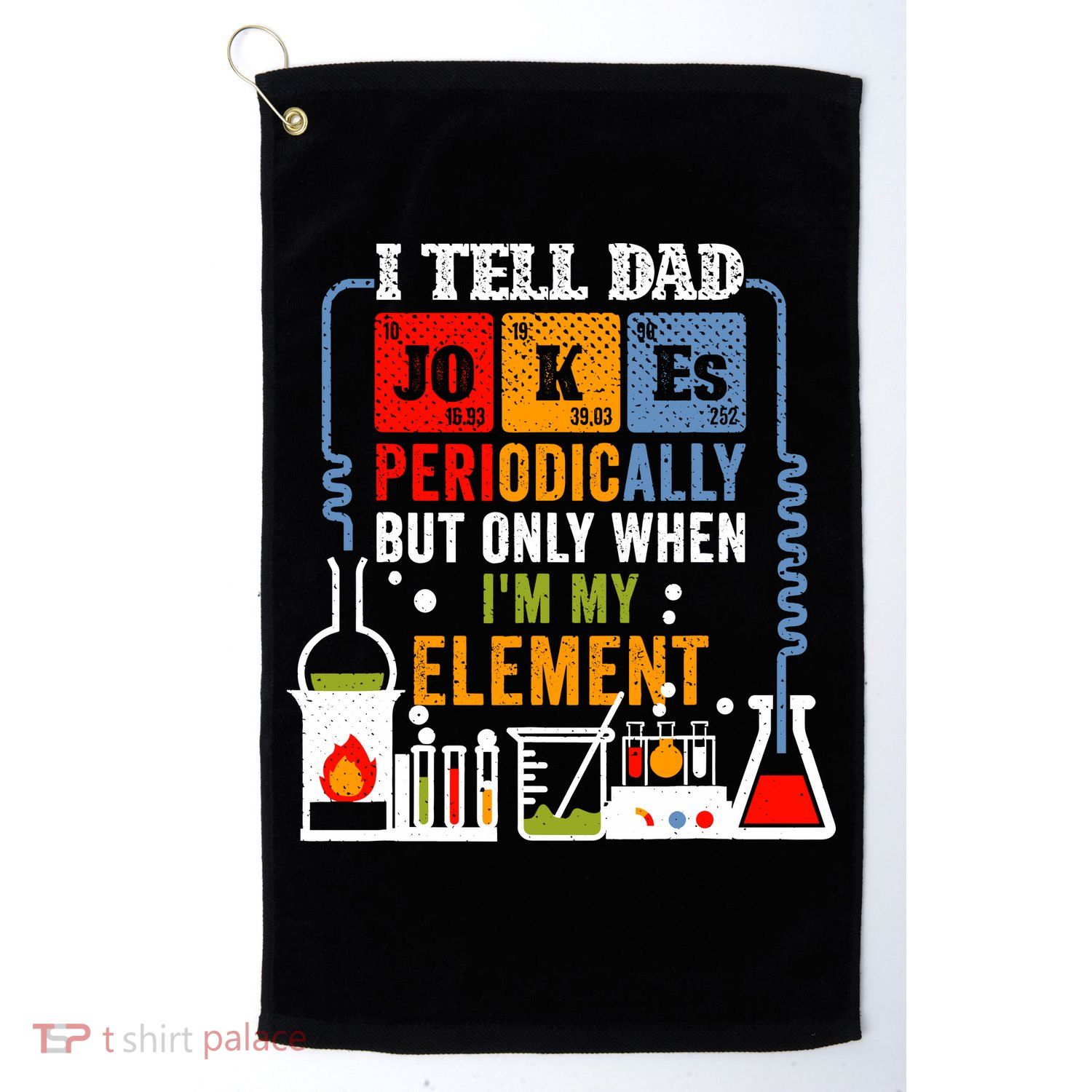 I Tell Dad Jokes Periodically Fathers Day Chemistry Lovers Golf Towel