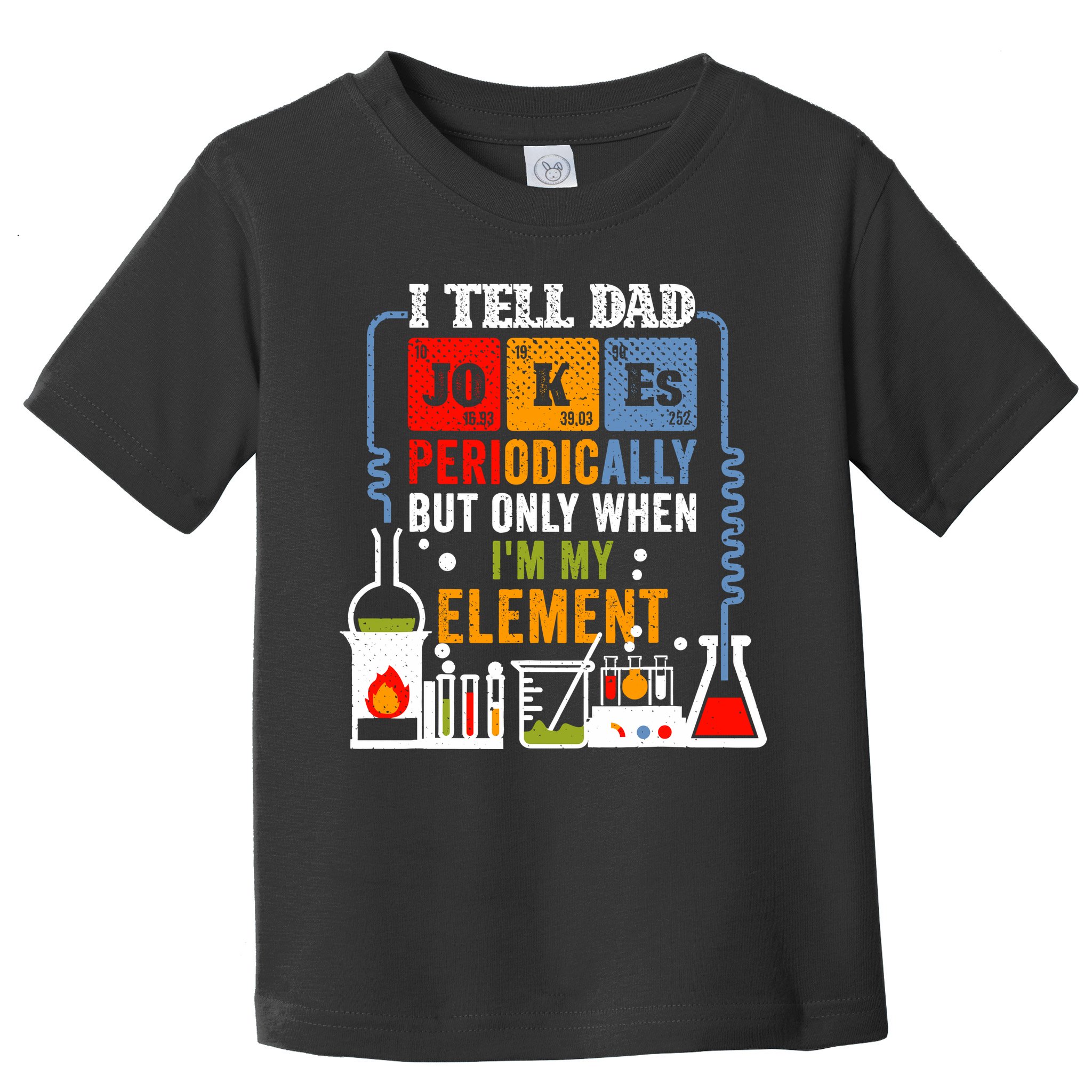 I Tell Dad Jokes Periodically Fathers Day Chemistry Lovers Toddler T-Shirt