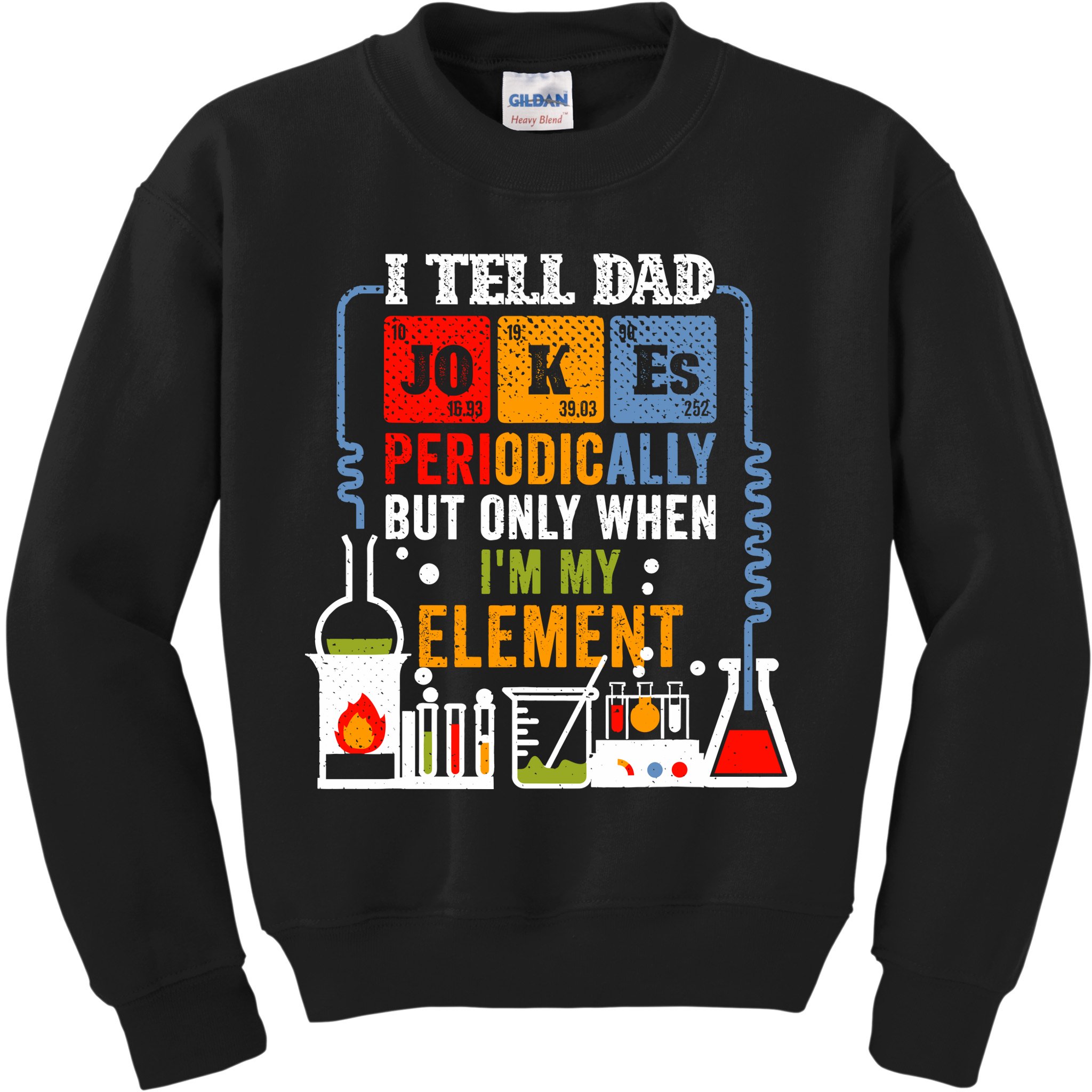 I Tell Dad Jokes Periodically Fathers Day Chemistry Lovers Kids Sweatshirt