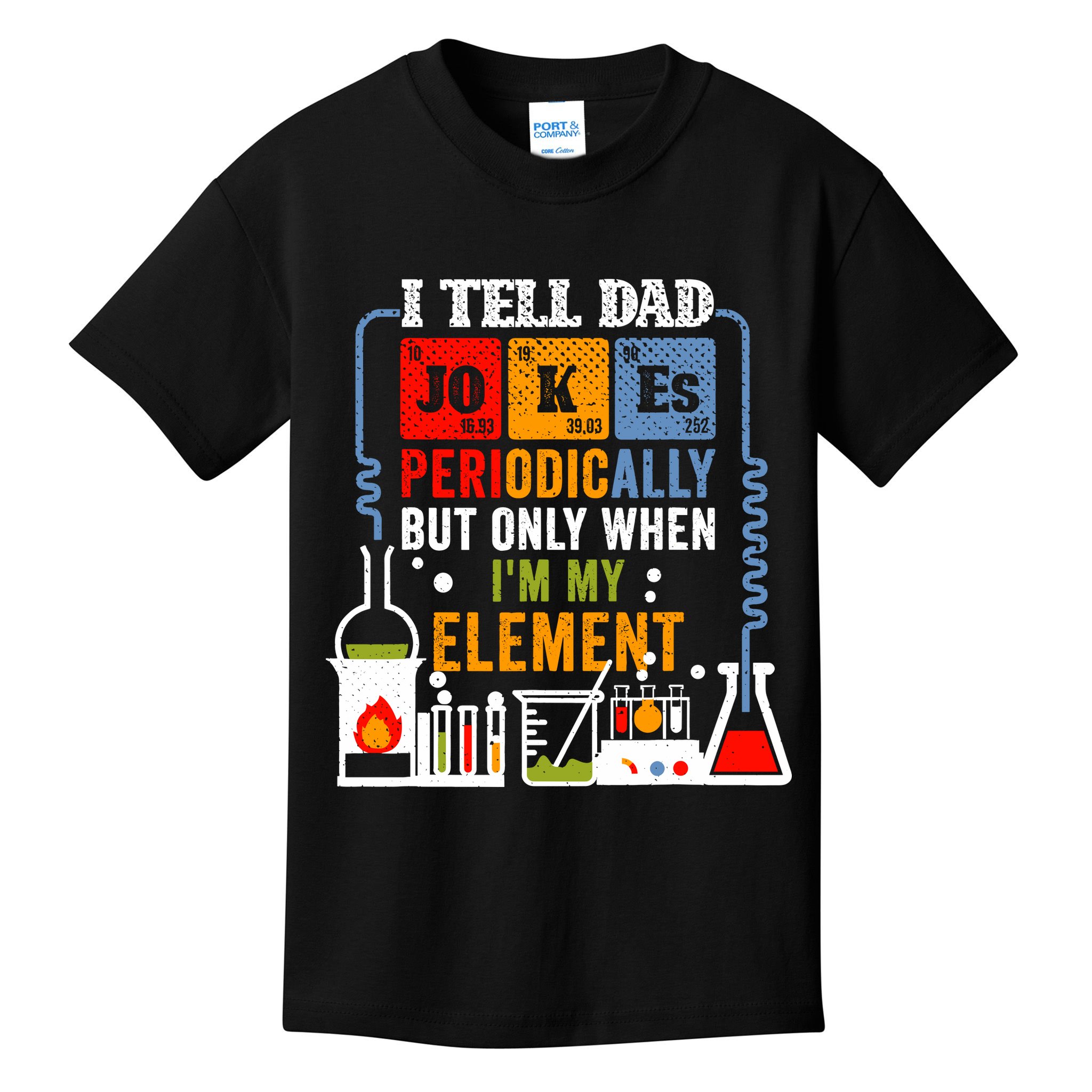 I Tell Dad Jokes Periodically Fathers Day Chemistry Lovers Kids T-Shirt