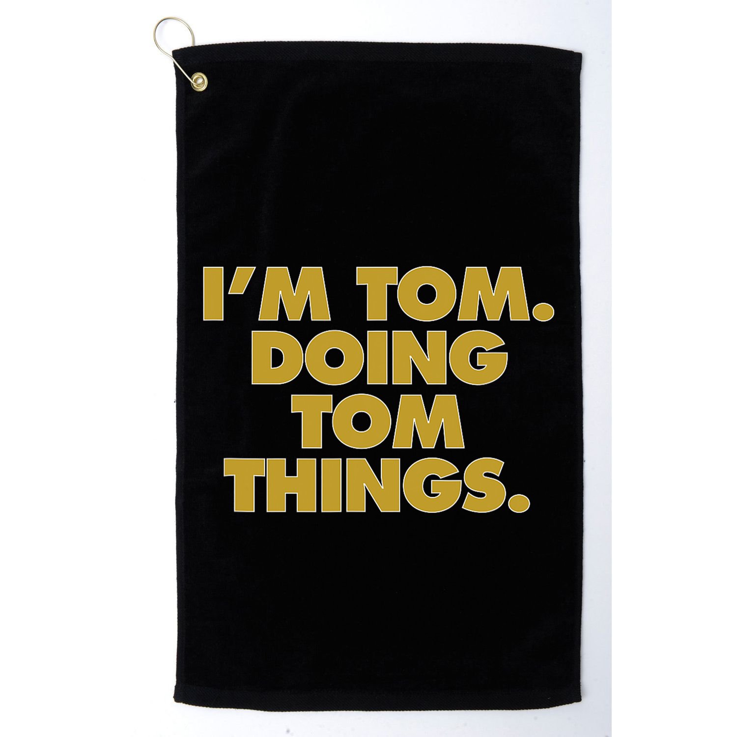 Im Tom Doing Tom Things Funny Birthday Name Golf Towel