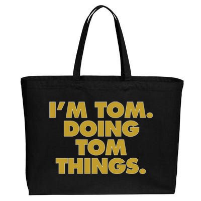 Im Tom Doing Tom Things Funny Birthday Name Cotton Canvas Jumbo Tote