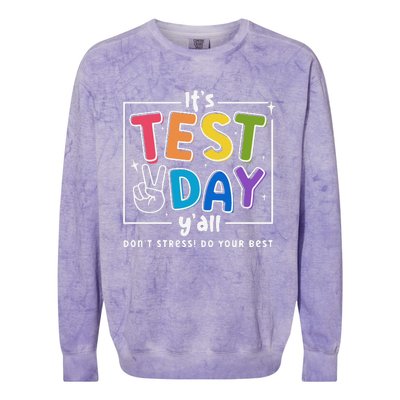 ItS Test Day YAll DonT Stress Do Your Best Teacher Test Colorblast Crewneck Sweatshirt