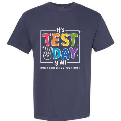 ItS Test Day YAll DonT Stress Do Your Best Teacher Test Garment-Dyed Heavyweight T-Shirt