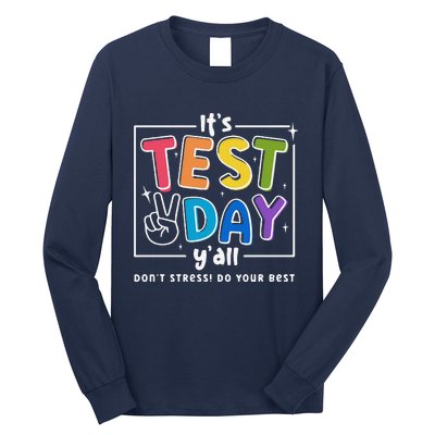 ItS Test Day YAll DonT Stress Do Your Best Teacher Test Long Sleeve Shirt