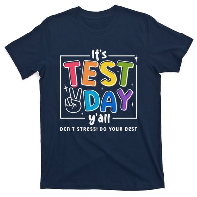 ItS Test Day YAll DonT Stress Do Your Best Teacher Test T-Shirt