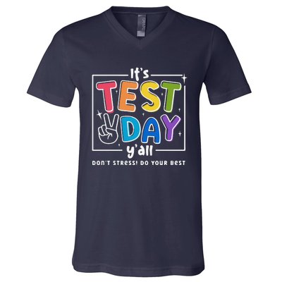 ItS Test Day YAll DonT Stress Do Your Best Teacher Test V-Neck T-Shirt