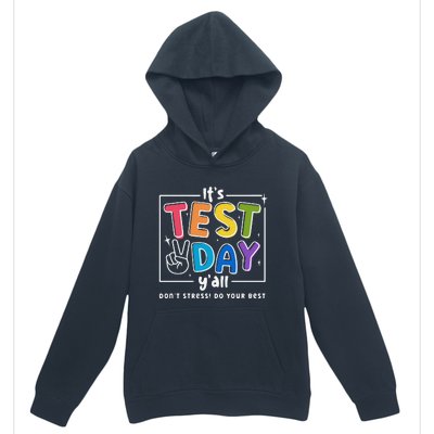 ItS Test Day YAll DonT Stress Do Your Best Teacher Test Urban Pullover Hoodie