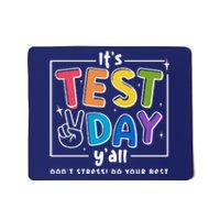 ItS Test Day YAll DonT Stress Do Your Best Teacher Test Mousepad