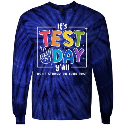 ItS Test Day YAll DonT Stress Do Your Best Teacher Test Tie-Dye Long Sleeve Shirt