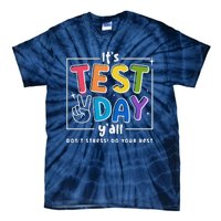 ItS Test Day YAll DonT Stress Do Your Best Teacher Test Tie-Dye T-Shirt