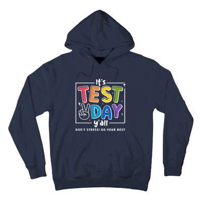 ItS Test Day YAll DonT Stress Do Your Best Teacher Test Tall Hoodie