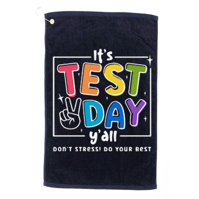 ItS Test Day YAll DonT Stress Do Your Best Teacher Test Platinum Collection Golf Towel