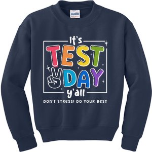 ItS Test Day YAll DonT Stress Do Your Best Teacher Test Kids Sweatshirt