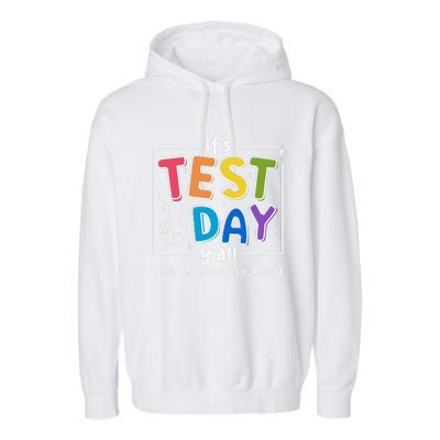 ItS Test Day YAll DonT Stress Do Your Best Teacher Test Garment-Dyed Fleece Hoodie