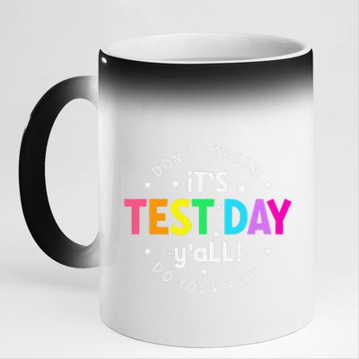 ItS Test Day YAll Funny Testing Day For Teacher Student 11oz Black Color Changing Mug