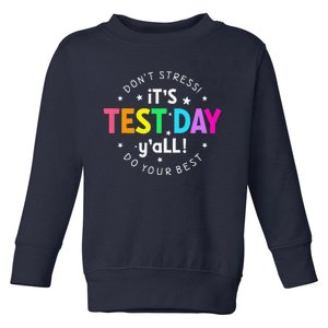 ItS Test Day YAll Funny Testing Day For Teacher Student Toddler Sweatshirt