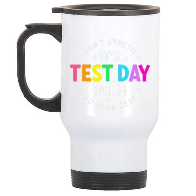 ItS Test Day YAll Funny Testing Day For Teacher Student Stainless Steel Travel Mug